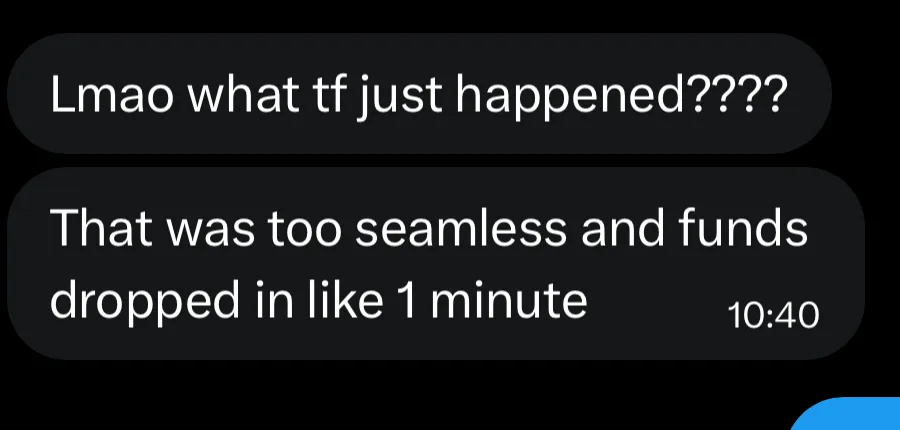 Message saying the transfer was seamless and funds arrived in about one minute